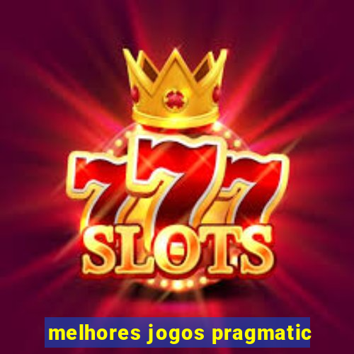 melhores jogos pragmatic